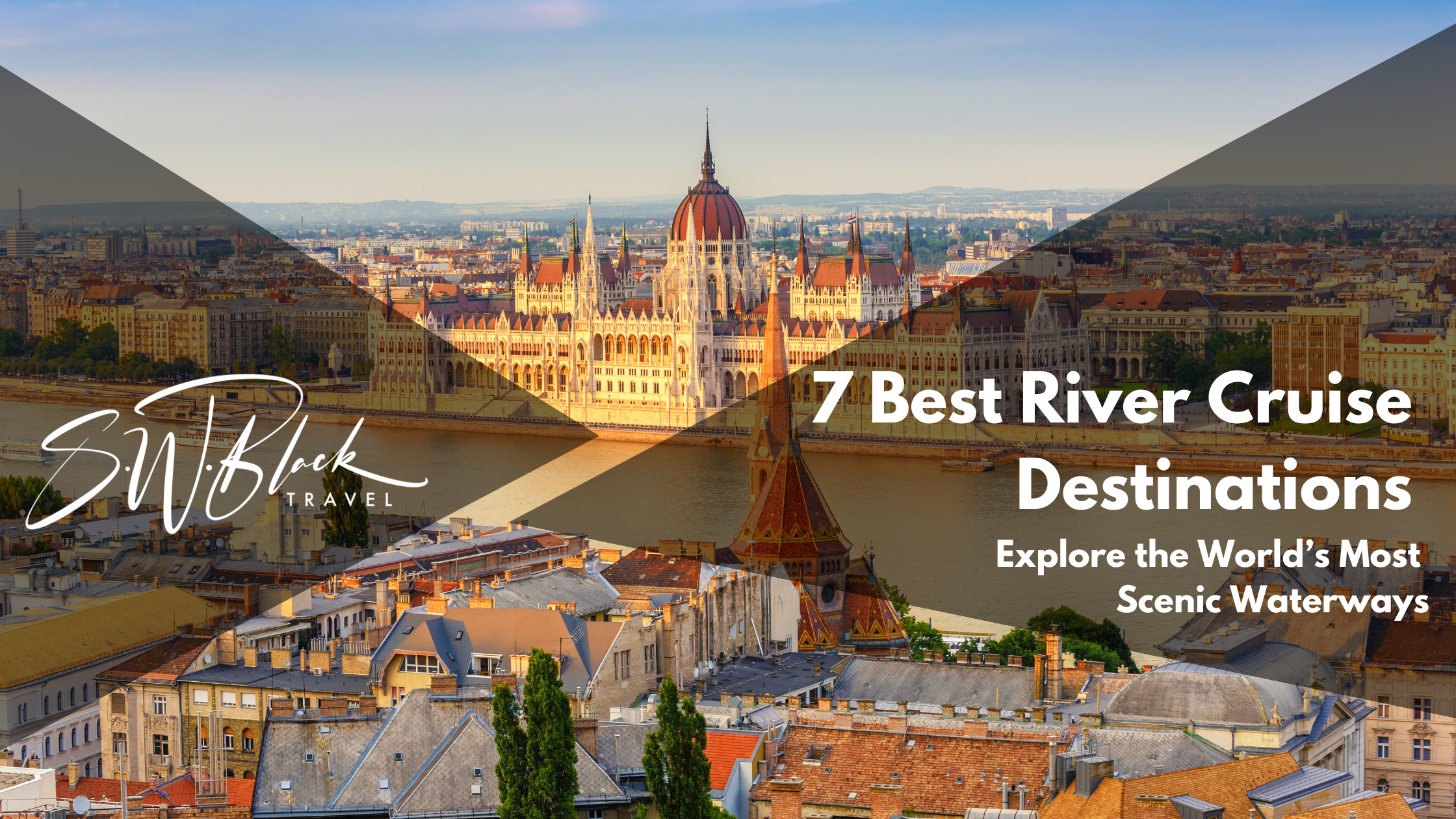 7 Best River Cruise Destinations