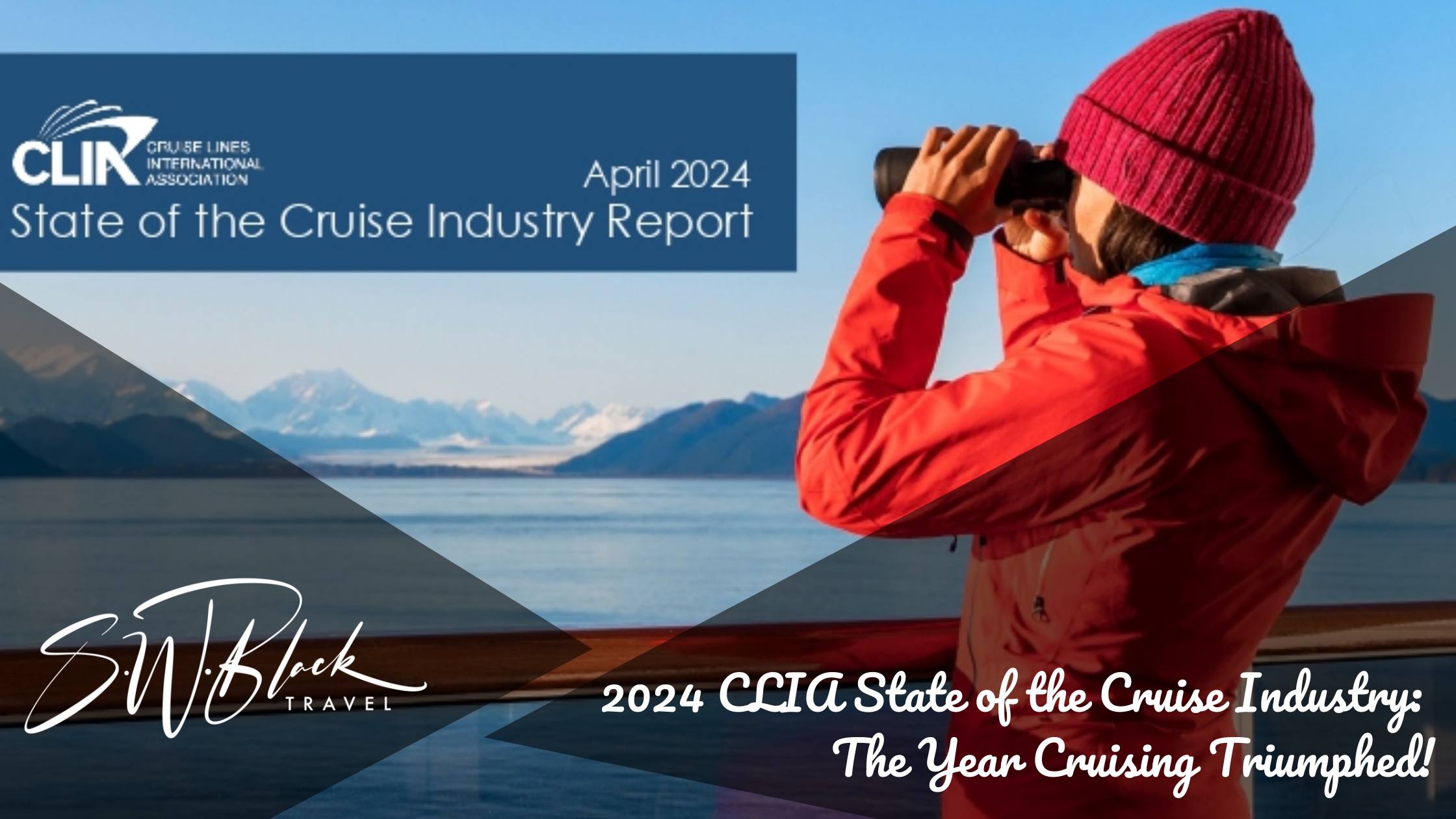 Blog Banner - 2024 CLIA State of the Cruise Industry: The Year Cruising Triumphed!