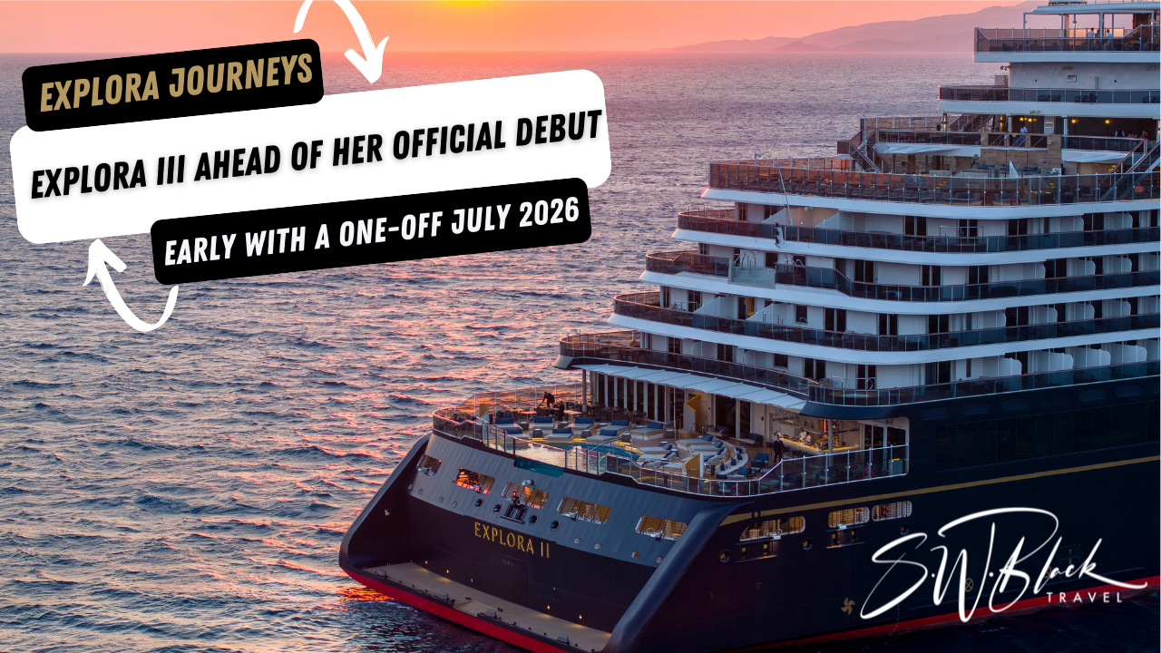 Step aboard Explora III early with a one-off July 2026