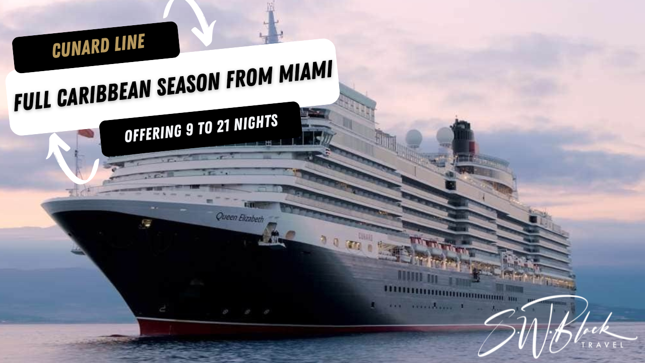 Cunard begins a full Caribbean season from Miami, offering 9 to 21 night voyages
