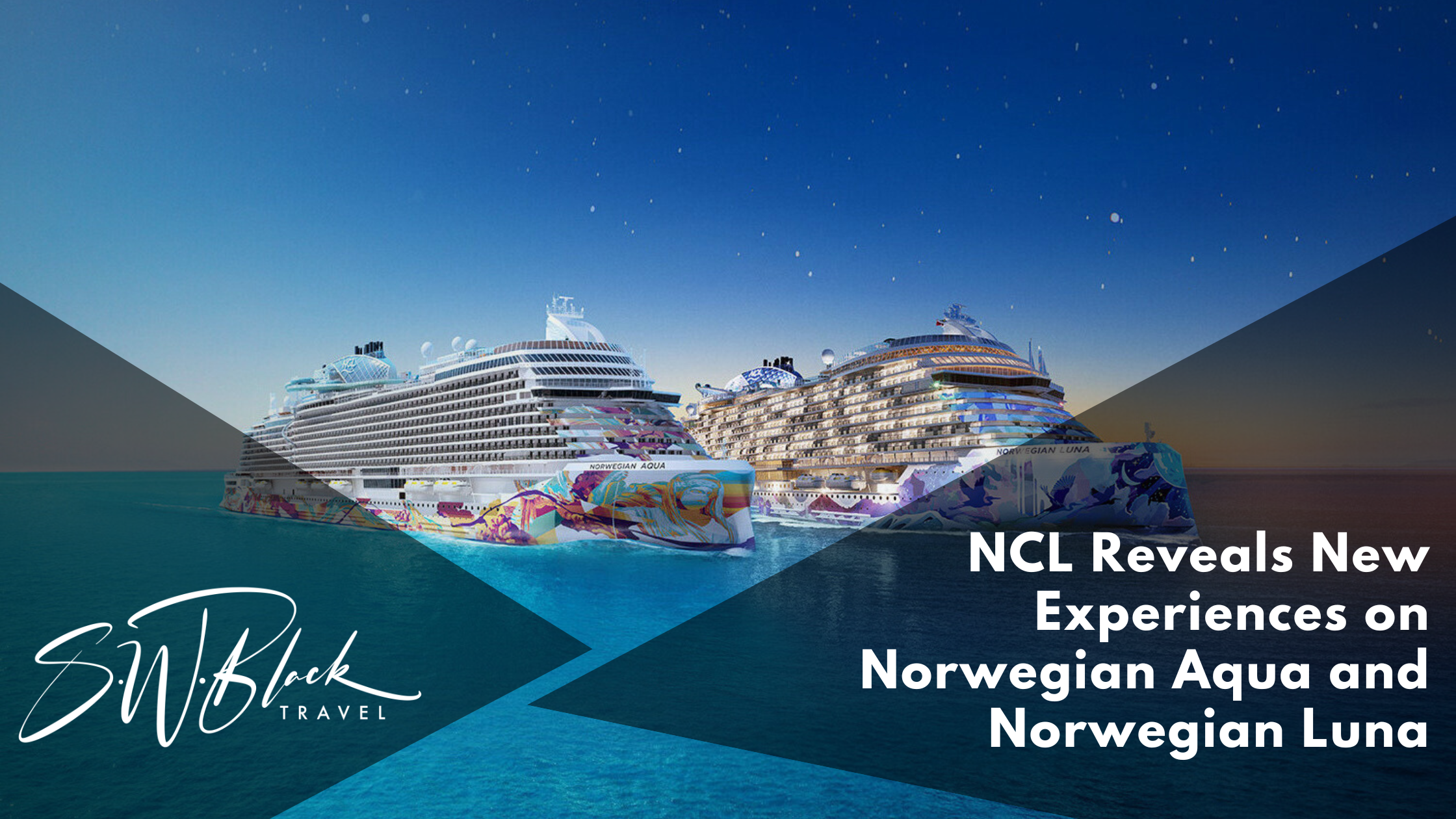 NCL Norwegian Aqua and Norwegian Luna Experiences