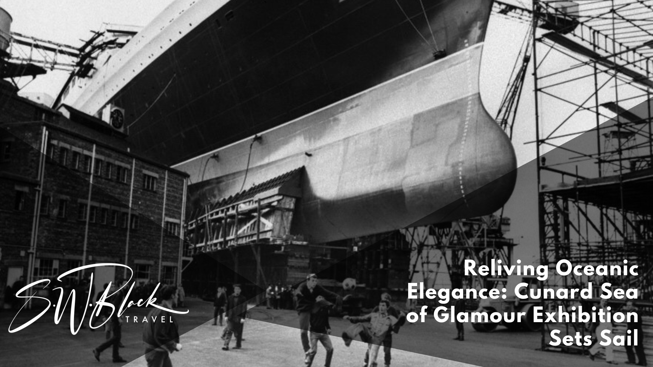 Cunard Sea of Glamour Exhibition