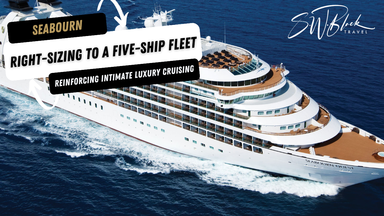 Seabourn is right-sizing to a five-ship fleet