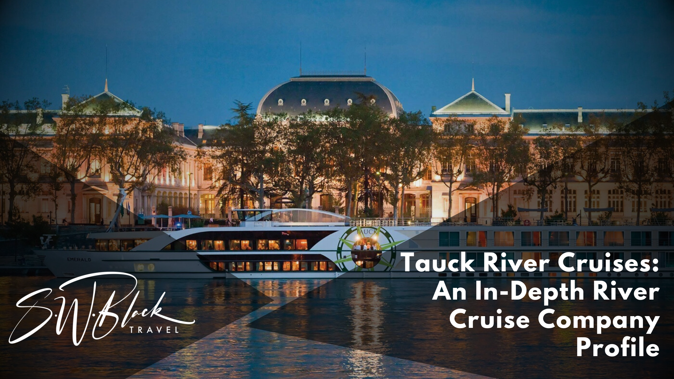 Guide to Tauck River Cruises